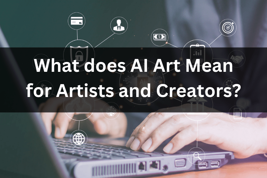 AI art: what is it and how it will affect artists?
