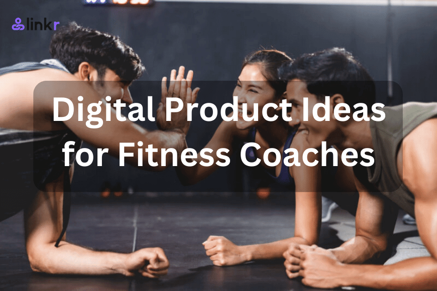 Digital Product ideas for Fitness Coaches