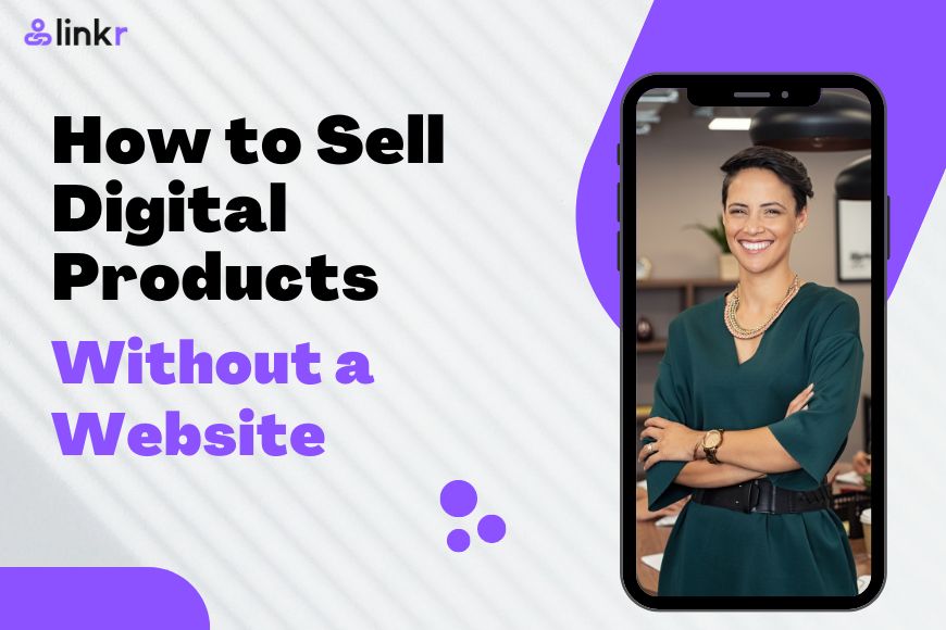 How to Sell Digital Products Without a Website？