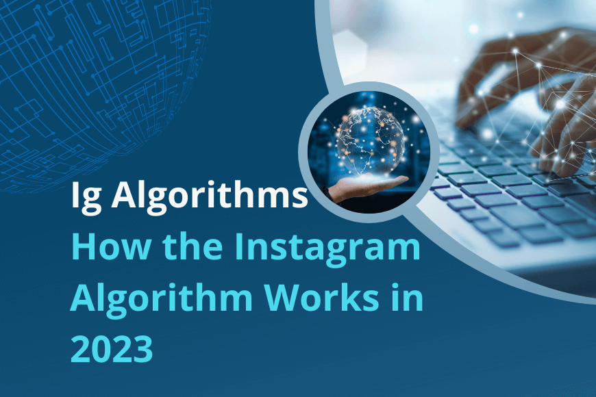 Ig Algorithms | How the Instagram Algorithm Works in 2023