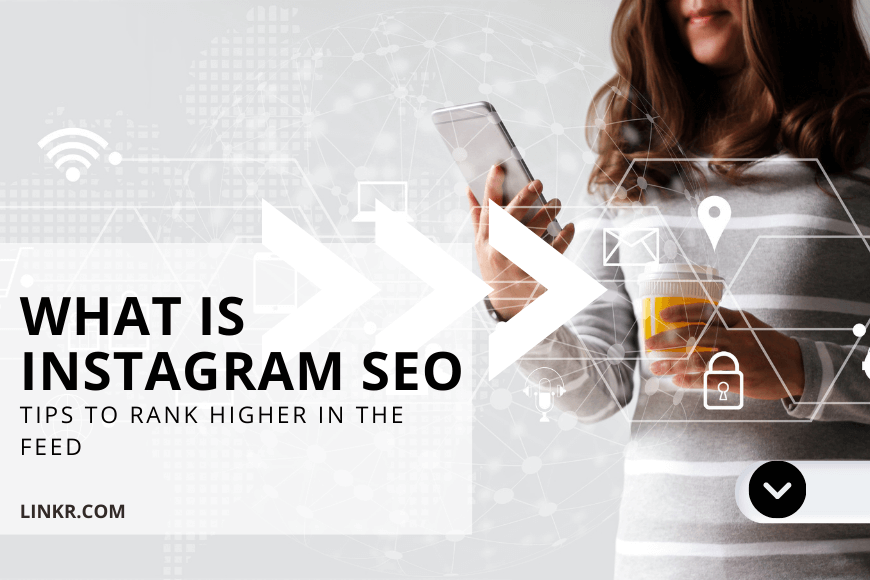 What is Instagram SEO | Tips to Rank Higher in the Feed