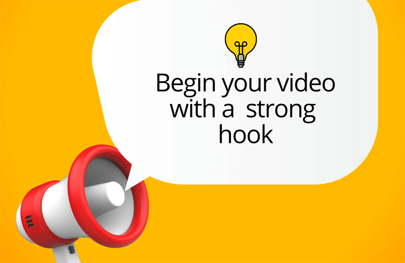 Begin your video with a strong hook