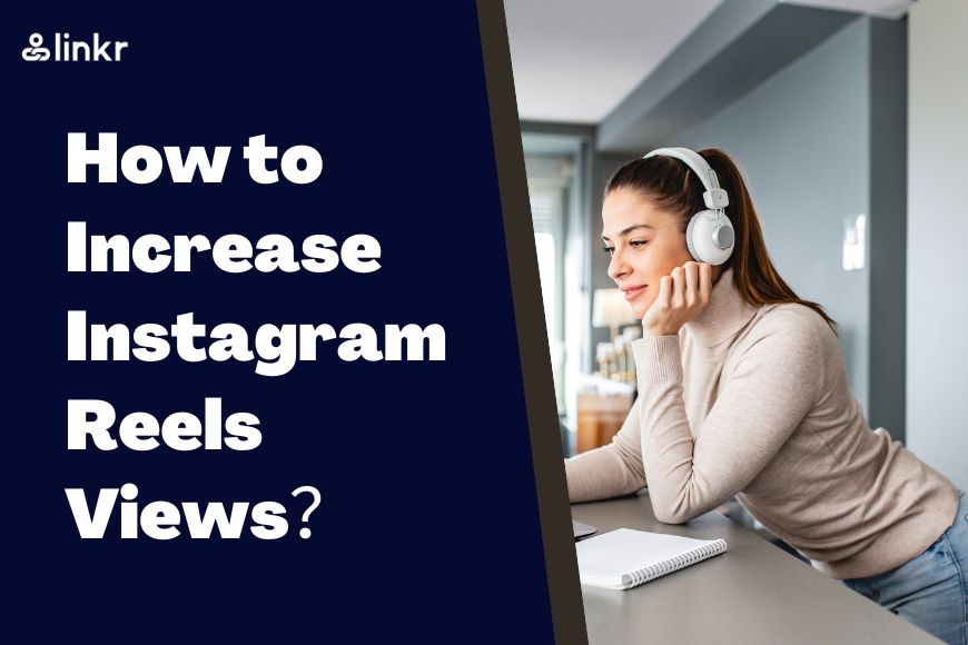 how to increase instagram reels views
