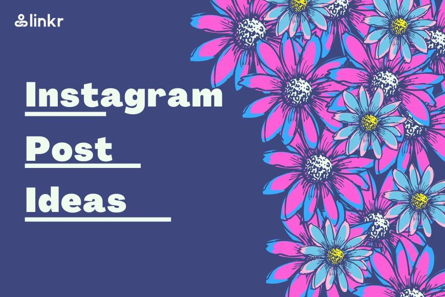 Instagram Posts Ideas | Creating Efficient Instagram Content in 2023