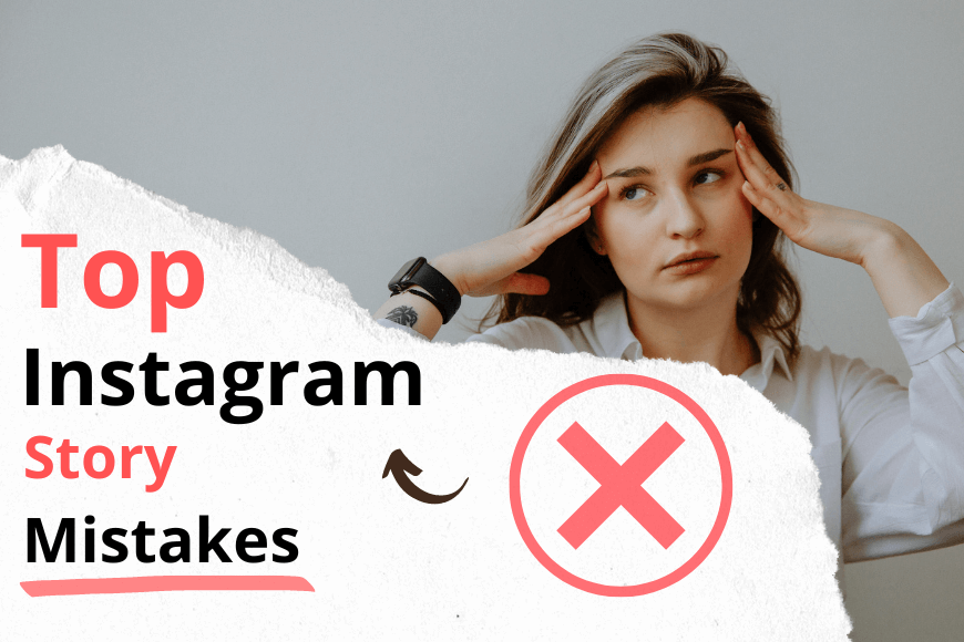 Top Mistakes You’re Making with Instagram Stories