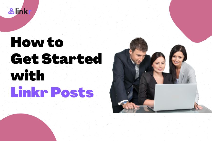 how to start linkr posts