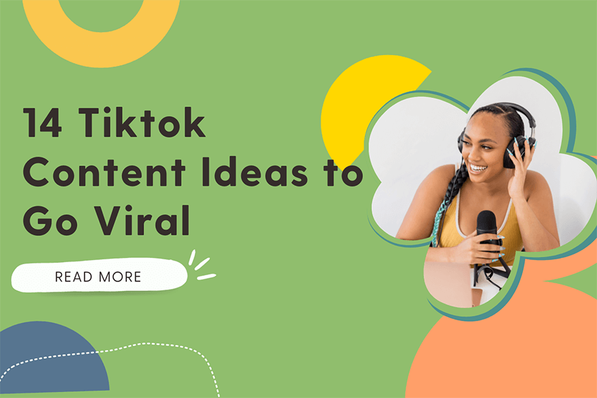 14 Tiktok Content Ideas to Go Viral In 2023