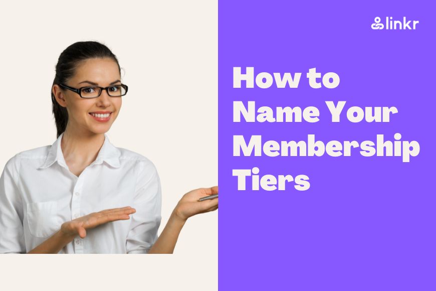 How to Name Your Membership Tiers