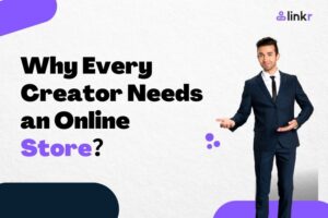 Why Every Creator Needs an online Store?