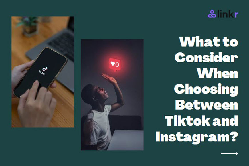 What to consider when choosing between TikTok and Instagram