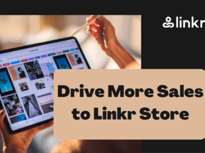 Drive More Sales to Your Linkr Store