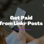 Get Paid from Your Linkr Posts