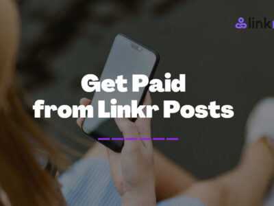 Get Paid from Your Linkr Posts