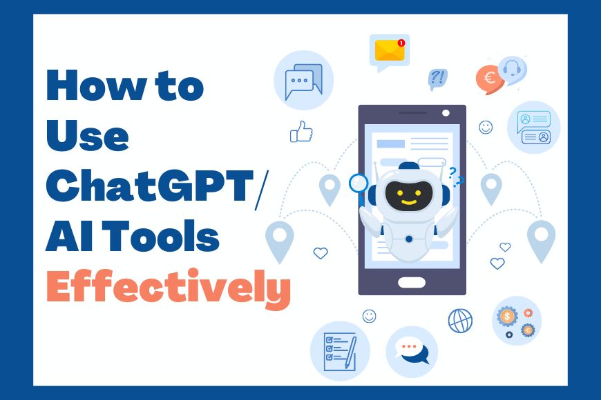 how to use chatgpt/ai tools effectively