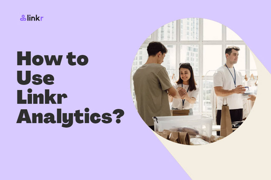 How to use Linkr Analytics