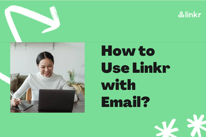 How to Use Linkr with Email