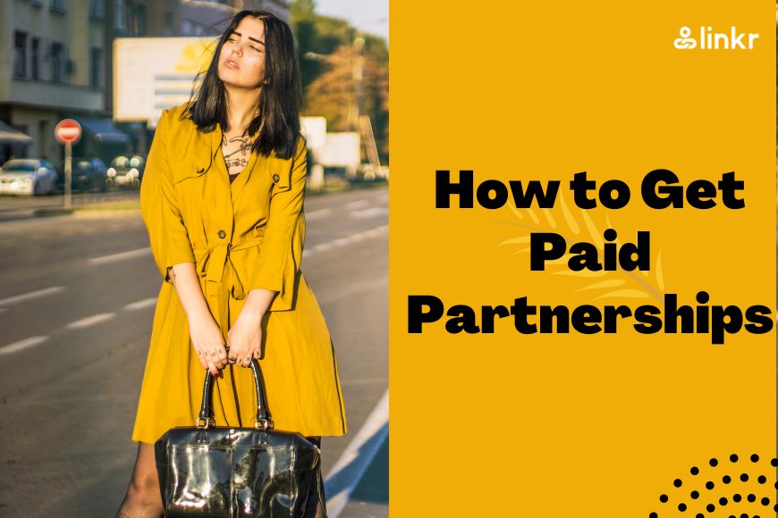 How to Get Paid Partnerships : the Ultimate Guide for Micro Influencers