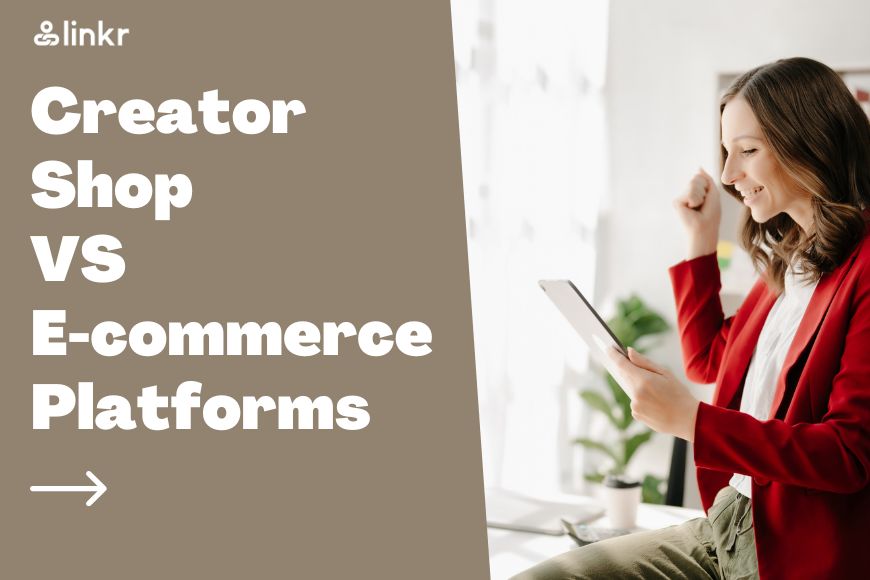 Creator Shop vs E-commerce Platforms: Which is Right for You?