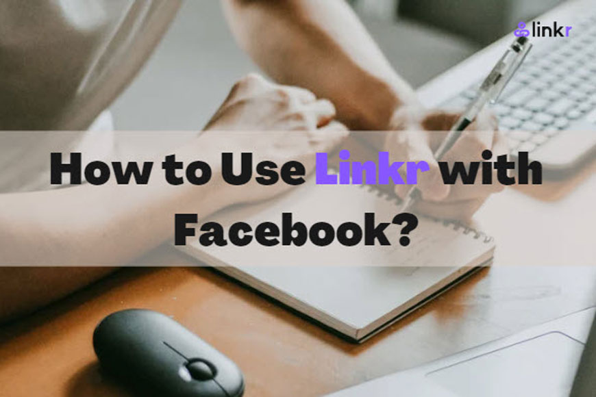 How to Use Linkr with Facebook