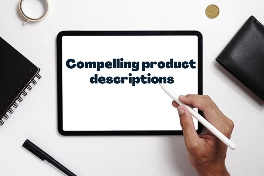  creating unique, descriptive titles and meta descriptions that accurately describe your product and its benefits. 