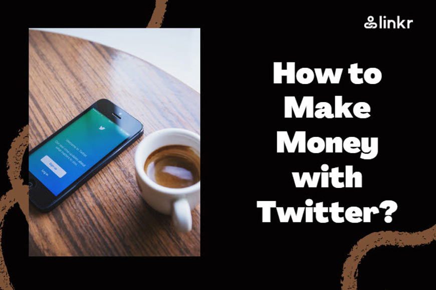 How to Make Money with Twitter: 7 Twitter Monetization Tips