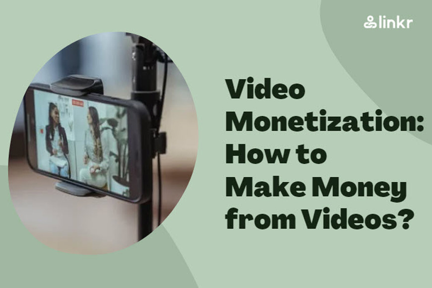 Guide to Video Monetization: How to Make Money from Videos