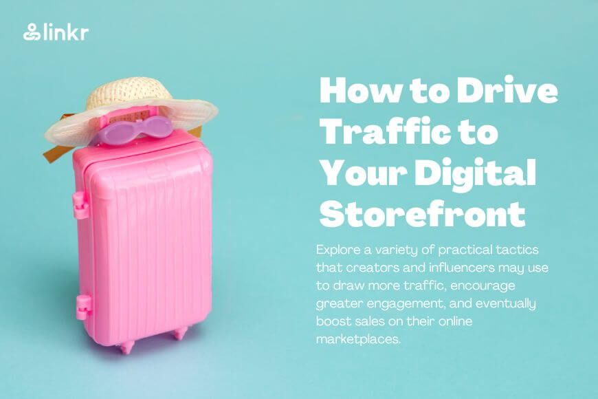 How to Drive Traffic to Your Digital Storefront: Effective Strategies