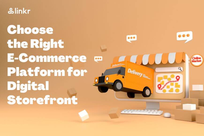 How to Choose the Right E-Commerce Platform for Your Digital Storefront