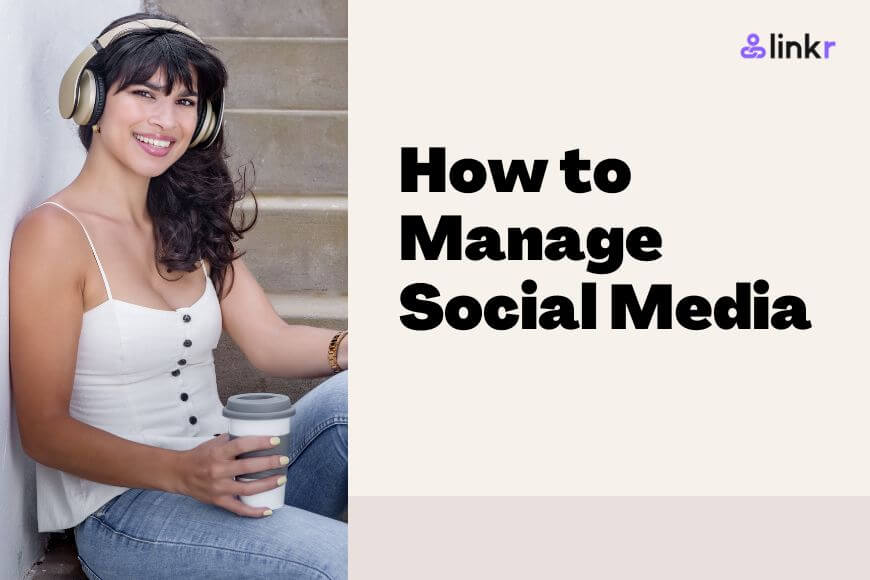 How to Manage Social Media: A Guide for Creators and Influencers