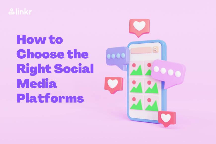 How to Select the Right Social Media Platforms for Business