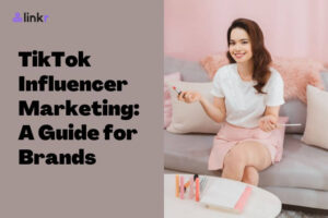 TikTok Influencer Marketing: A Guide for Brands to Get Started