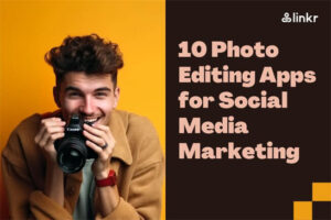 10 Must-Have Photo Editing Apps for Effective Social Media Marketing