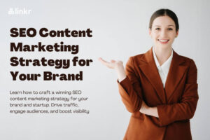 How to Create an Effective SEO Content Marketing Strategy for Your Brand