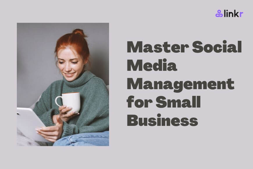 Master Social Media Management for Small Business Success