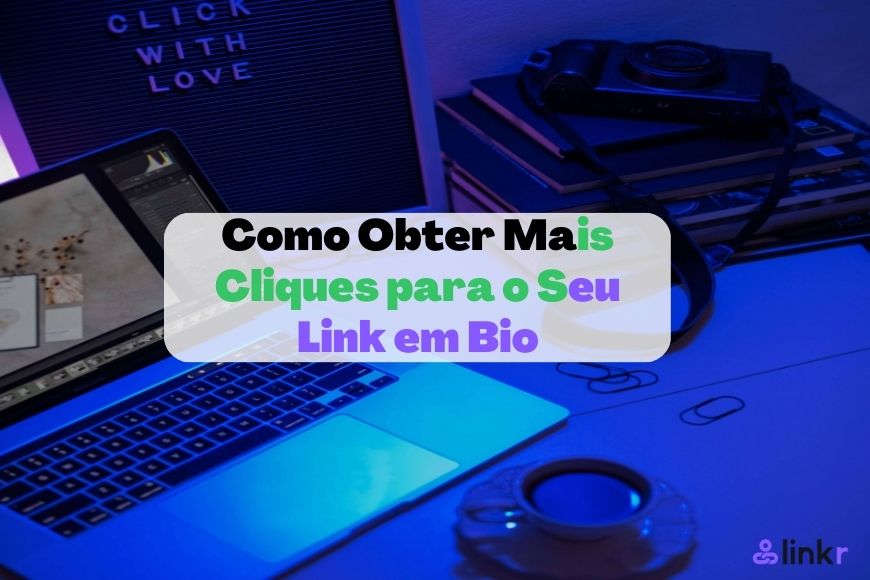 Como Obter Mais Cliques para o Seu Link em Bio